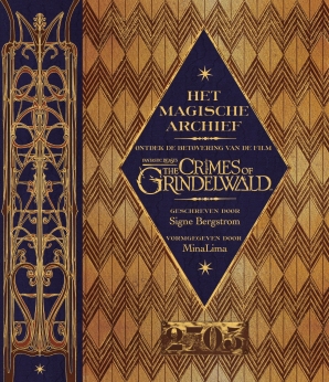 Fantastic Beasts: The Crimes of Grindelwald - Het magische archief Hardcover  door Signe Bergstrom