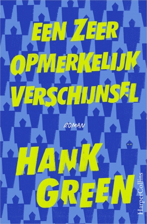 Een zeer opmerkelijk verschijnsel Paperback  door Hank Green