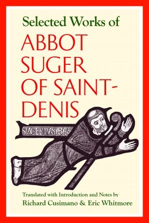 Selected Works of Abbot Suger of Saint-Denis