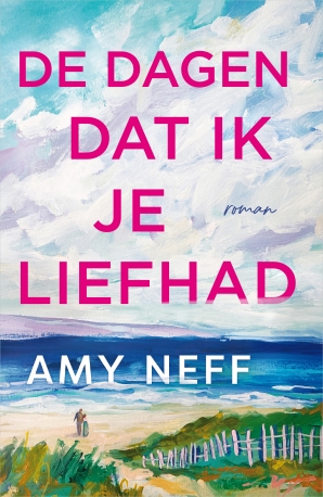 De dagen dat ik je liefhad Paperback  door Amy Neff