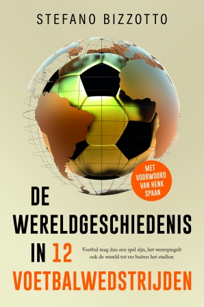 De wereldgeschiedenis in 12 voetbalwedstrijden Paperback  door Stefano Bizzotto