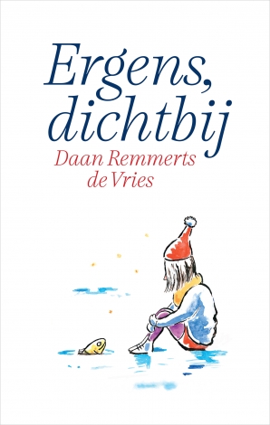 Ergens, dichtbij Hardcover  door Daan Remmerts de Vries